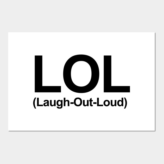 LOL - Laugh Out Loud